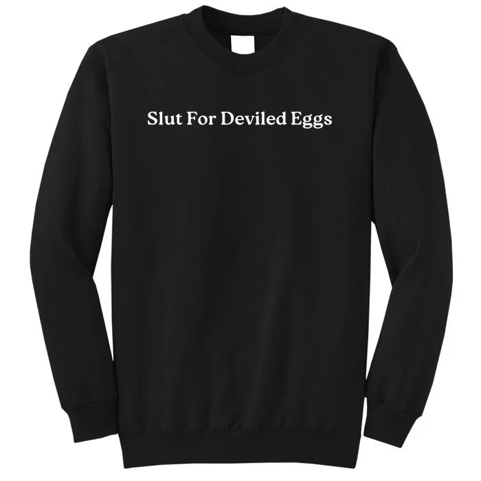 Slut For Deviled Eggs Funny Gag Gift Sweatshirt