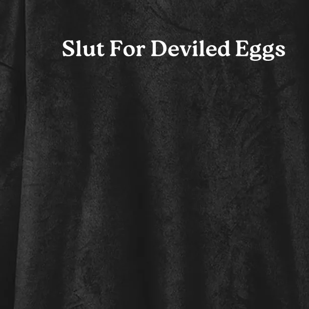 Slut For Deviled Eggs Funny Gag Gift Hooded Wearable Blanket