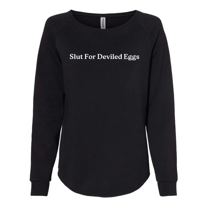 Slut For Deviled Eggs Funny Gag Gift Womens California Wash Sweatshirt