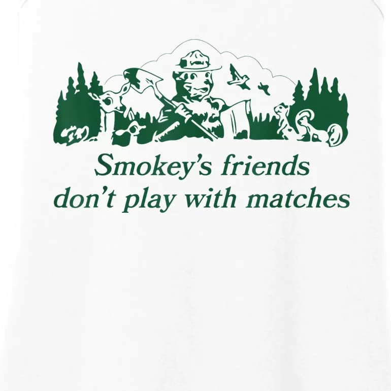 Smokey's Friends Don't Play With Matches Funny Saying Ladies Essential Tank