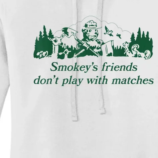 Smokey's Friends Don't Play With Matches Funny Saying Women's Pullover Hoodie