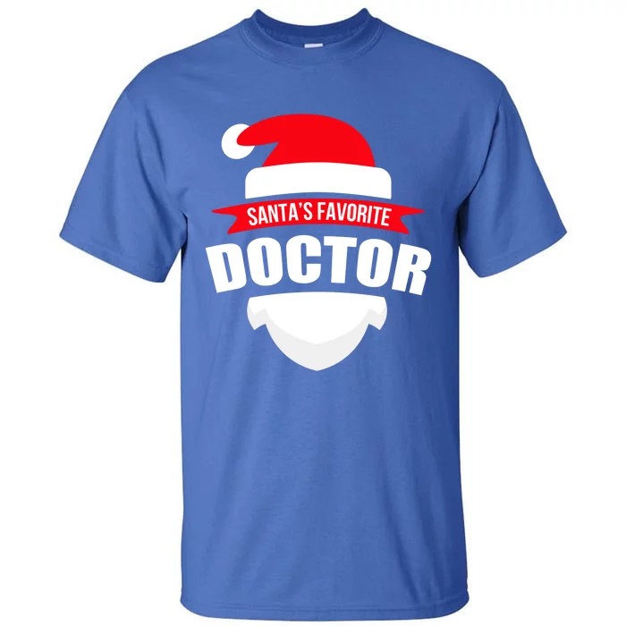 SantaS Favorite Doctor Gift Christmas Gift Wear Tall T-Shirt