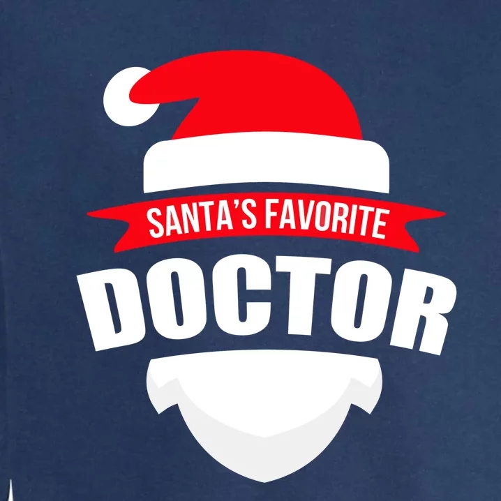 SantaS Favorite Doctor Gift Christmas Gift Wear Garment-Dyed Sweatshirt