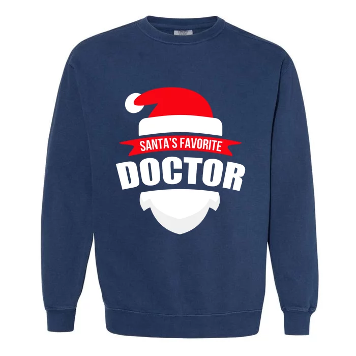 SantaS Favorite Doctor Gift Christmas Gift Wear Garment-Dyed Sweatshirt