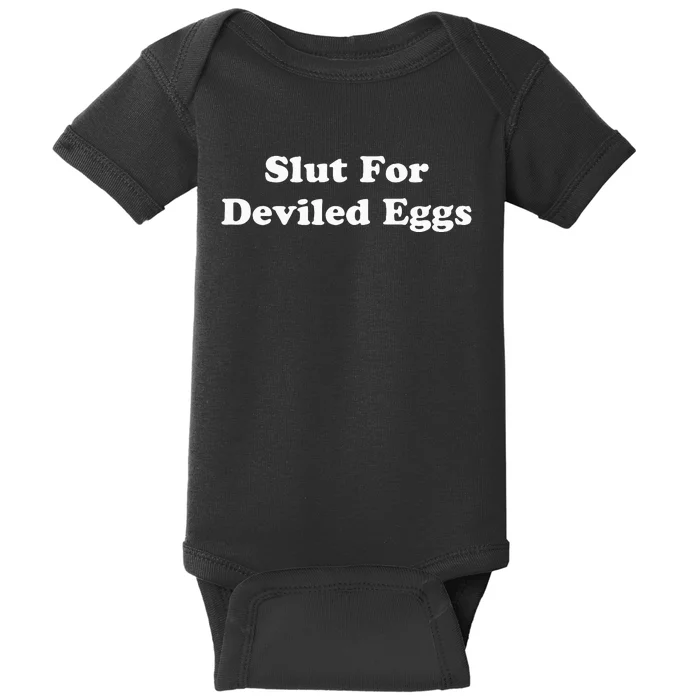 Slut For Deviled Eggs  Funny Gag Gift Baby Bodysuit