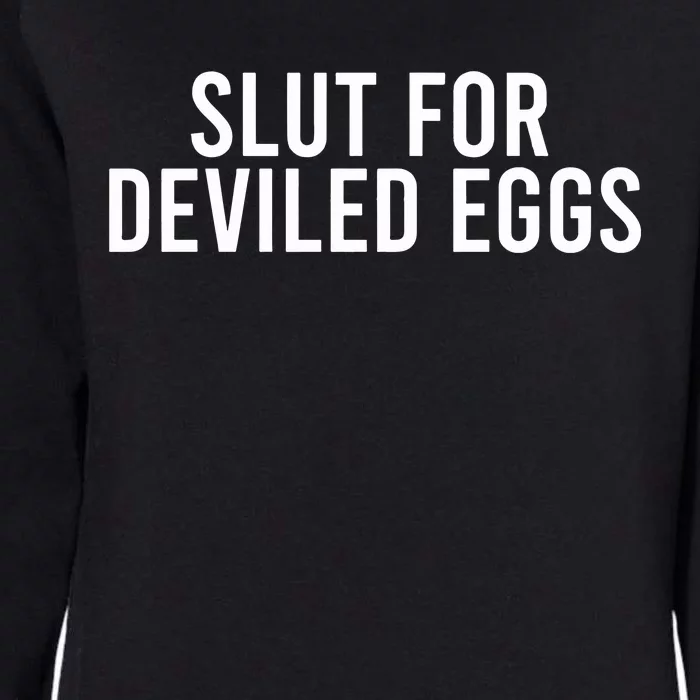 Slut For Deviled Eggs Gag Womens California Wash Sweatshirt