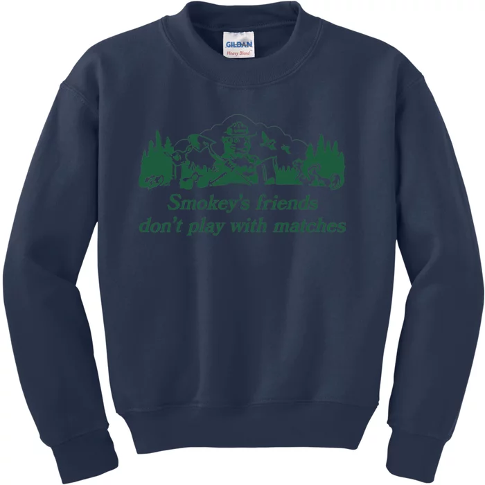 Smokey's Friends Don't Play with Matches Funny Saying Kids Sweatshirt