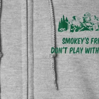 Smokey's Friends Don't Play With Matches Full Zip Hoodie