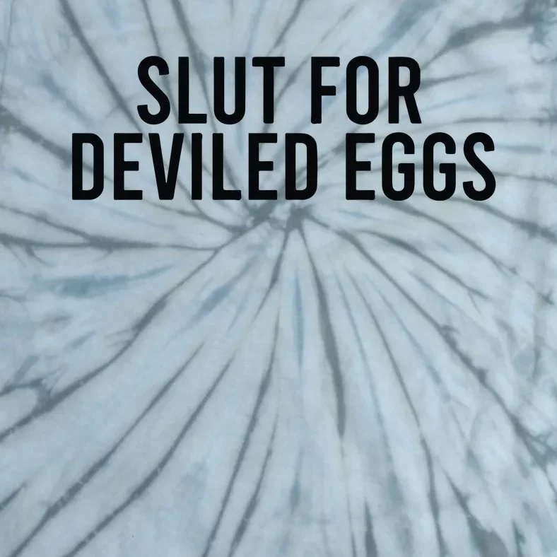 Slut For Deviled Eggs Tie-Dye T-Shirt