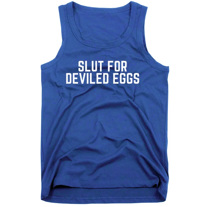 Slut For Deviled Eggs  Funny Gag Gift Tank Top