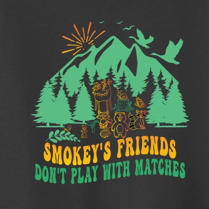 Smokey's friends don't play with matches funny saying Toddler T-Shirt