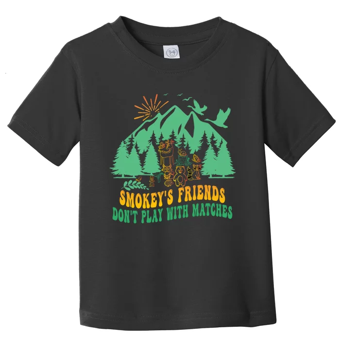 Smokey's friends don't play with matches funny saying Toddler T-Shirt