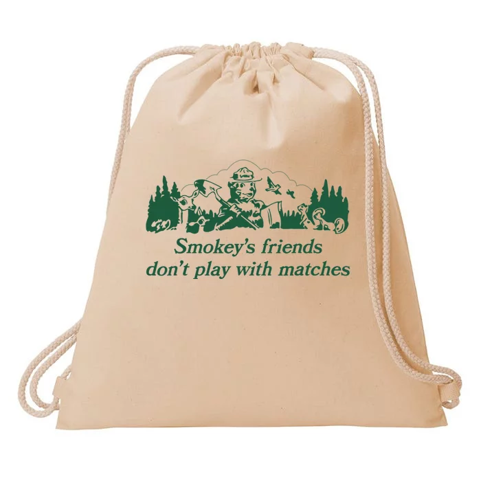 Smokey's Friends Don't Play with Matches Funny Saying Drawstring Bag