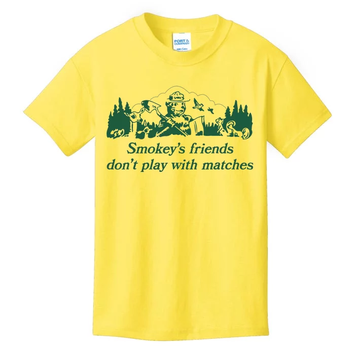 Smokey's Friends Don't Play with Matches Funny Saying Kids T-Shirt