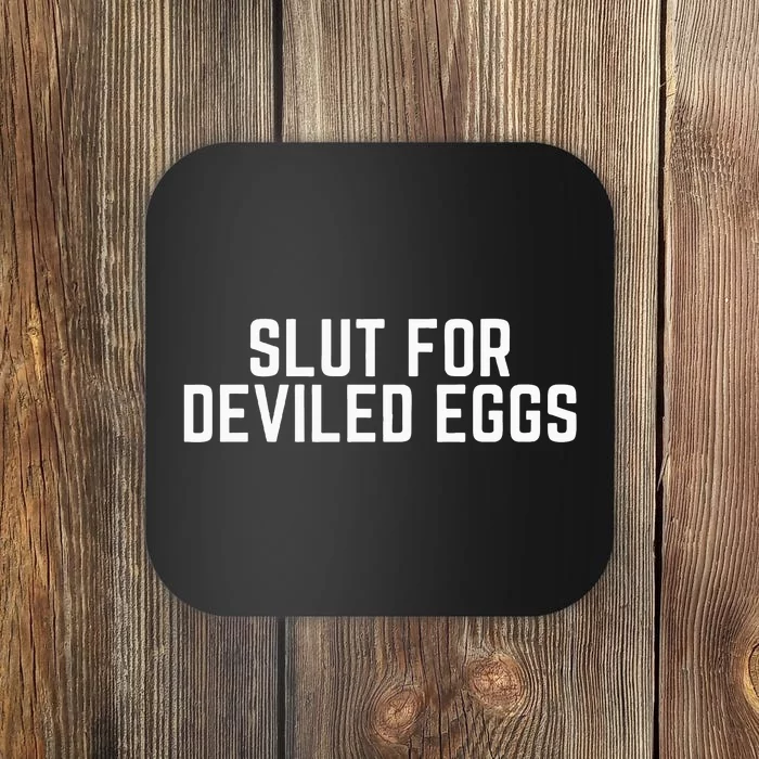 Slut For Deviled Eggs Funny Gag Gift Coaster