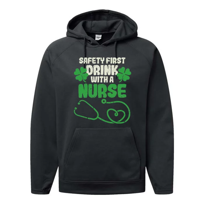 Safety First Drink With A Nurse Shamrock St Patricks Day Performance Fleece Hoodie