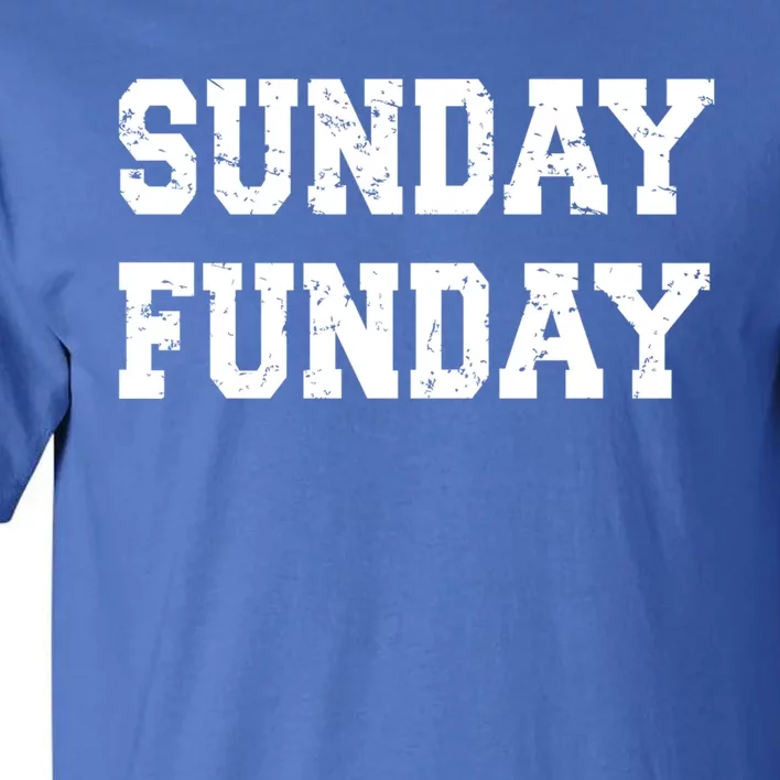 Sunday Funday Design Sunday Funday Football Game Day Cute Gift Tall T-Shirt