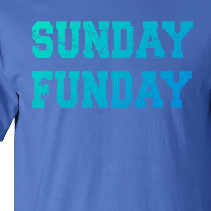 Sunday Funday Design Sunday Funday Football Game Day Cute Gift Tall T-Shirt