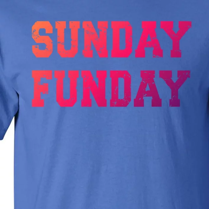 Sunday Funday Design Sunday Funday Football Game Day Cute Gift Tall T-Shirt