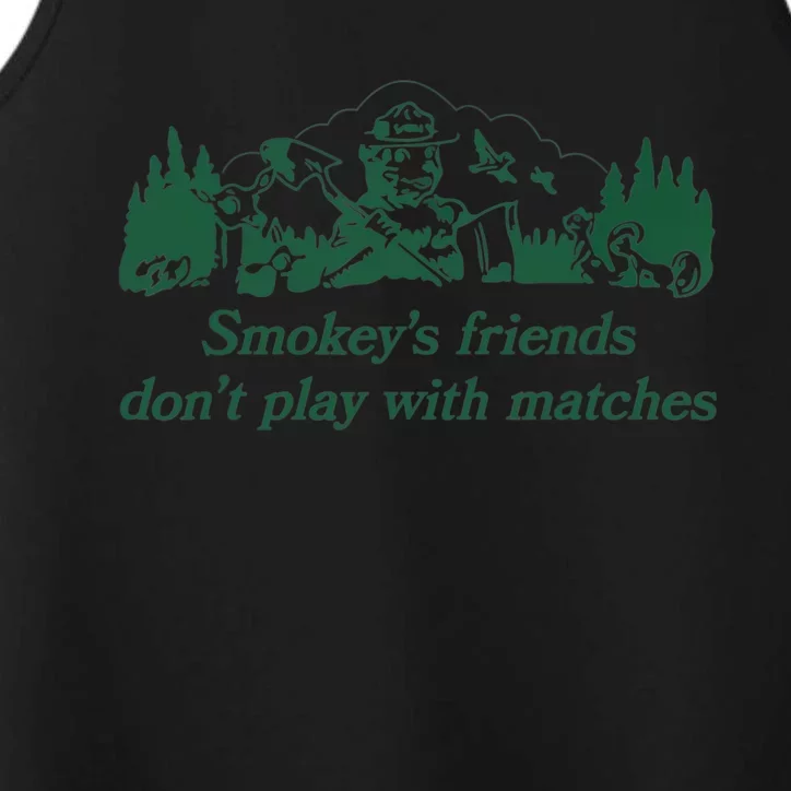 Smokey's Friends Don't Play with Matches Funny Saying Performance Tank