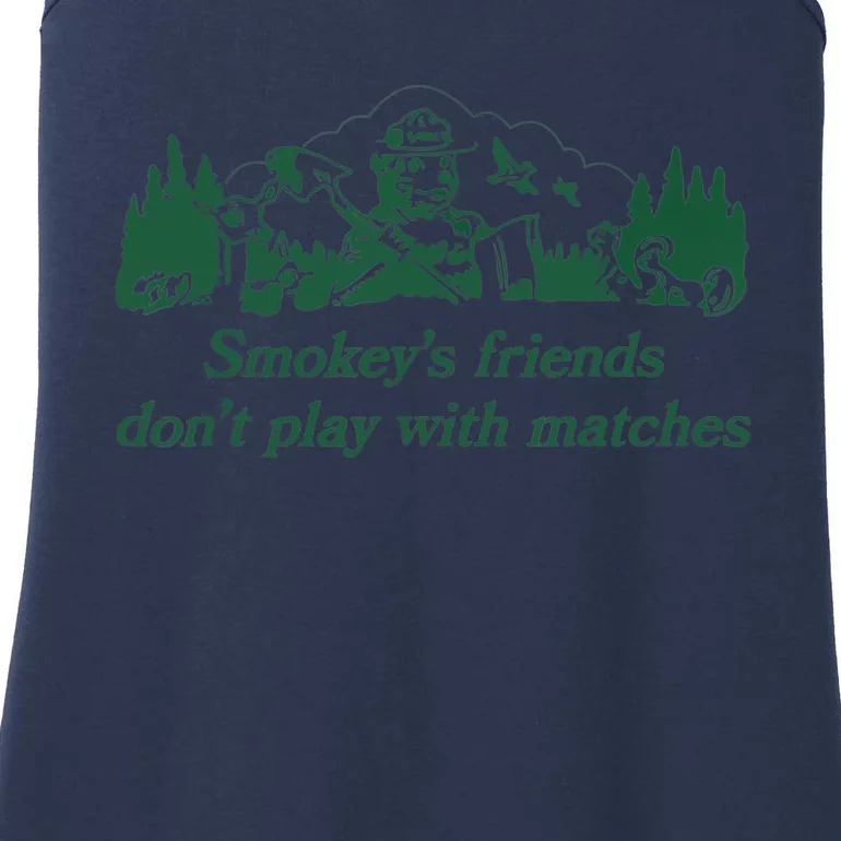 Smokey's Friends Don't Play with Matches Funny Saying Ladies Essential Tank