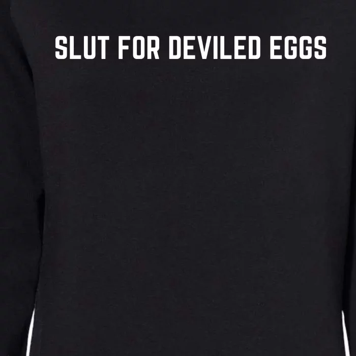 Slut For Deviled Eggs Funny Gag Gift Womens California Wash Sweatshirt