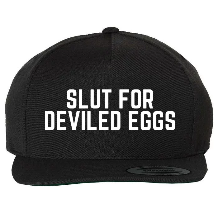 Slut For Deviled Eggs Funny Gag Gift Wool Snapback Cap