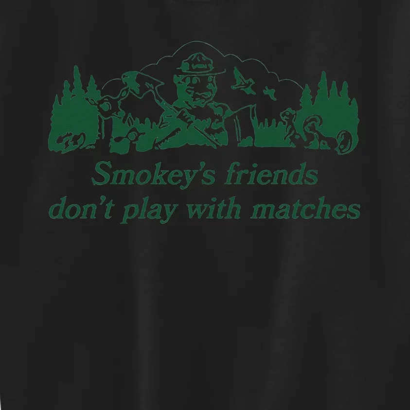 smokey's friends don't play with matches tee Kids Sweatshirt