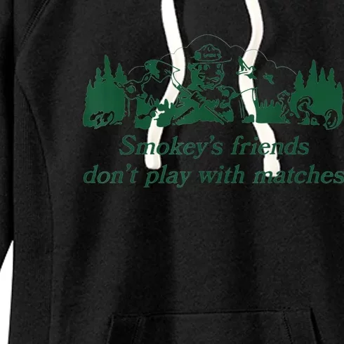 Smokey's Friends Don't Play with Matches Funny Saying Women's Fleece Hoodie