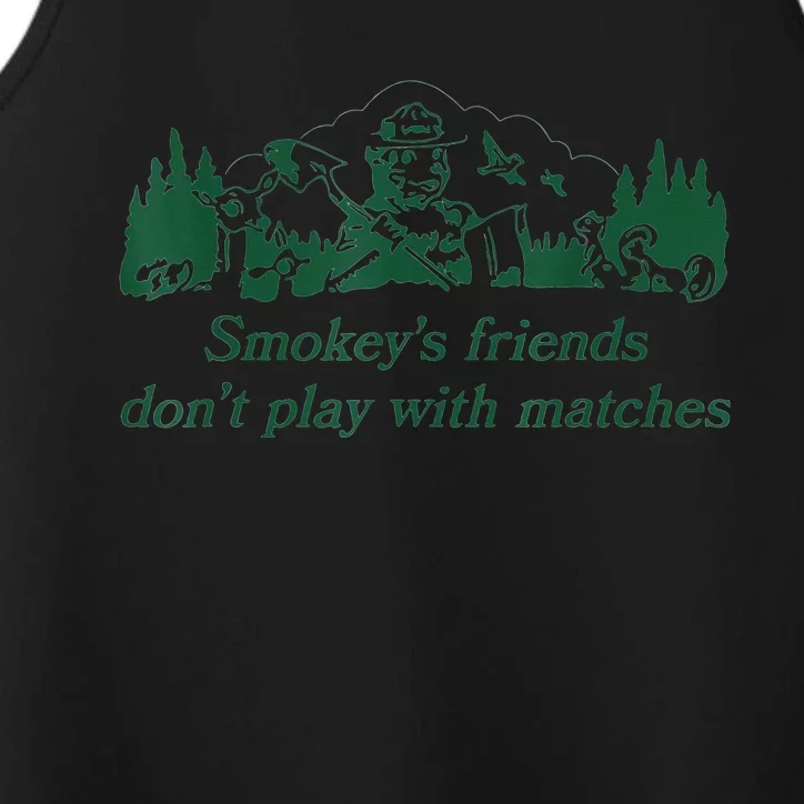 Smokey's Friends Don't Play with Matches Funny Saying Performance Tank