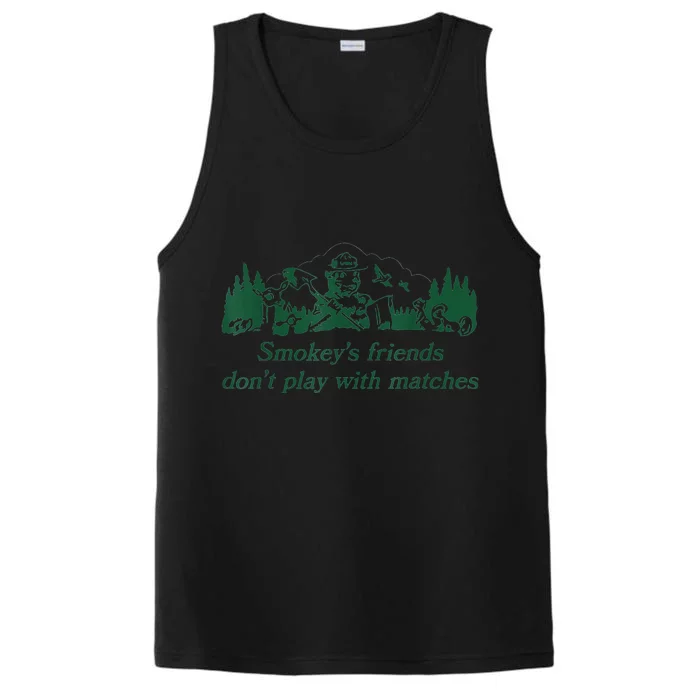 Smokey's Friends Don't Play with Matches Funny Saying Performance Tank