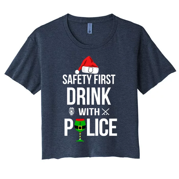 Safety First Drink With Police Christmas Women's Crop Top Tee