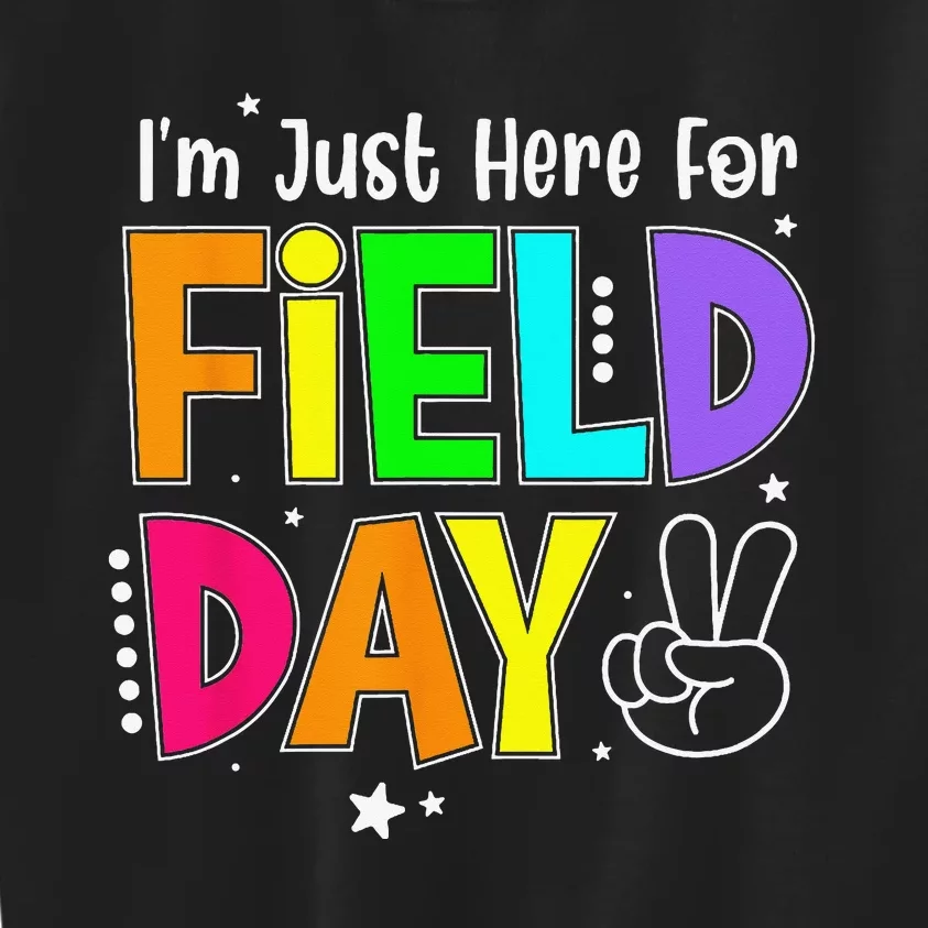 School Field Day Teacher I'm Just Here For Field Day Kids Sweatshirt