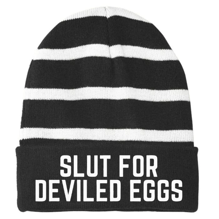 Slut For Deviled Eggs Funny Gag Gift Striped Beanie with Solid Band