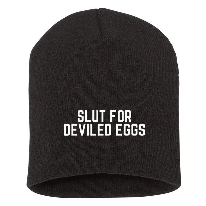 Slut For Deviled Eggs Funny Gag Gift Short Acrylic Beanie