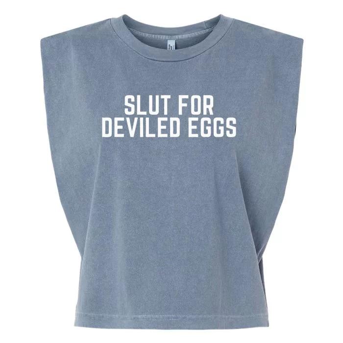 Slut For Deviled Eggs Funny Gag Gift Garment-Dyed Women's Muscle Tee