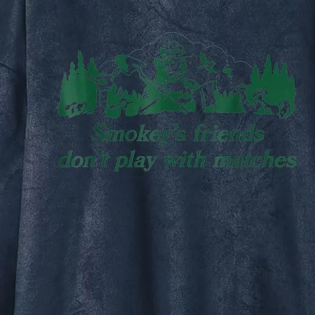 Smokey's Friends Don't Play With Matches Funny Saying Hooded Wearable Blanket