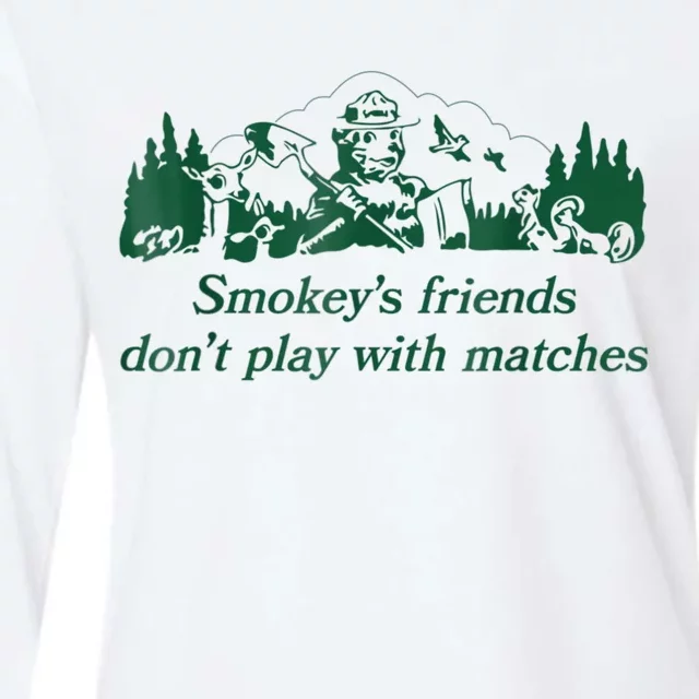 Smokey's Friends Don't Play With Matches Funny Saying Womens Cotton Relaxed Long Sleeve T-Shirt