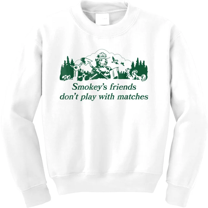 Smokey's Friends Don't Play With Matches Funny Saying Kids Sweatshirt