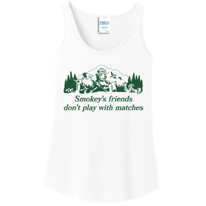 Smokeys Friends Dont Play With Matches Funny Saying Ladies Essential Tank