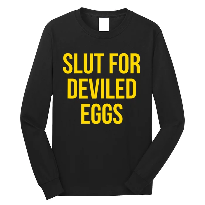 Slut For Deviled Eggs Funny Long Sleeve Shirt