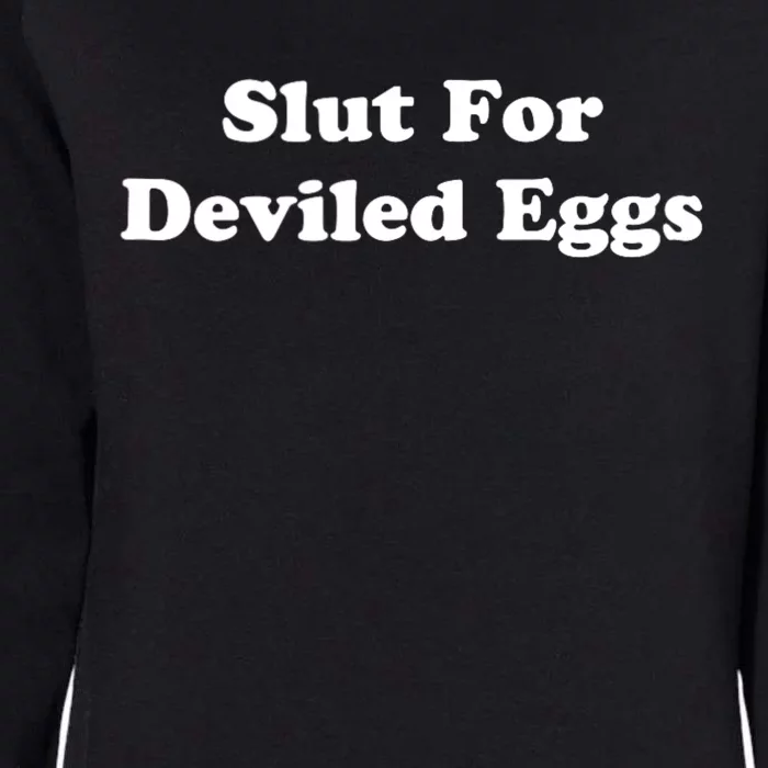 Slut For Deviled Eggs Funny Womens California Wash Sweatshirt