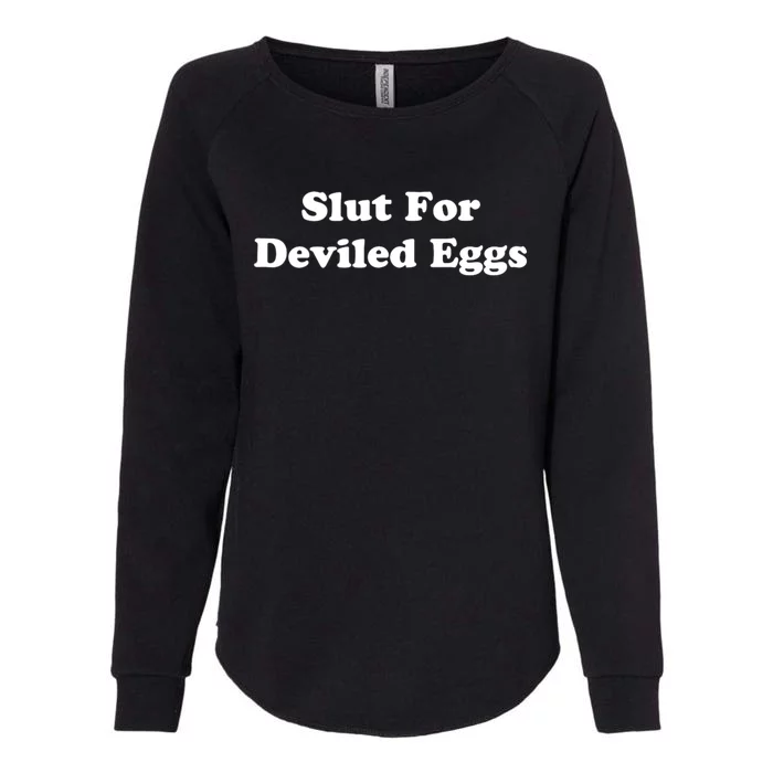 Slut For Deviled Eggs Funny Womens California Wash Sweatshirt