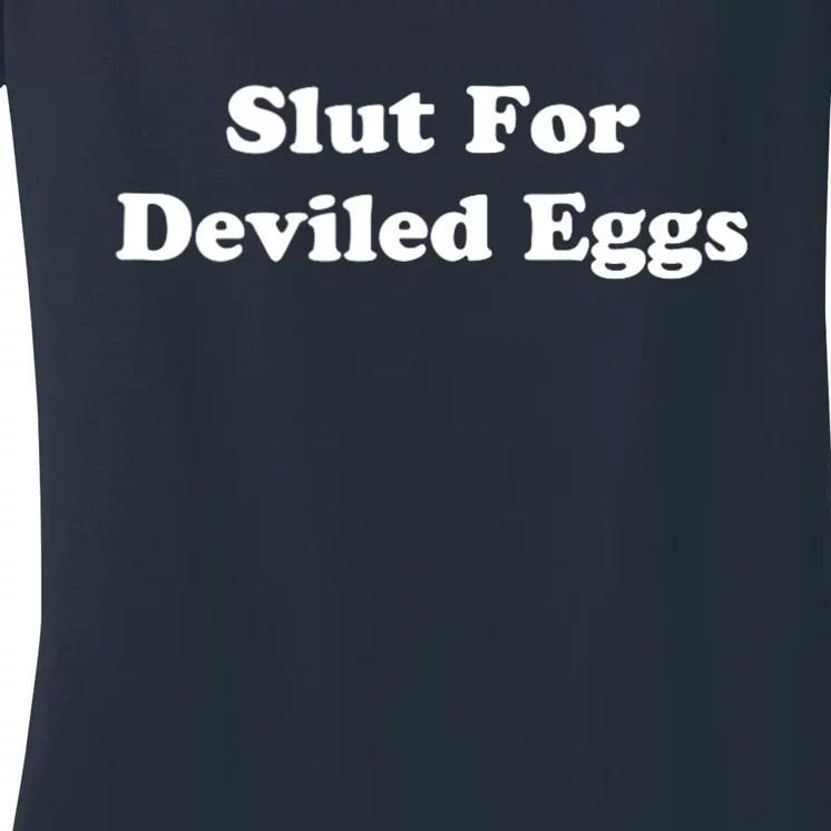 Slut For Deviled Eggs Funny Women's V-Neck T-Shirt