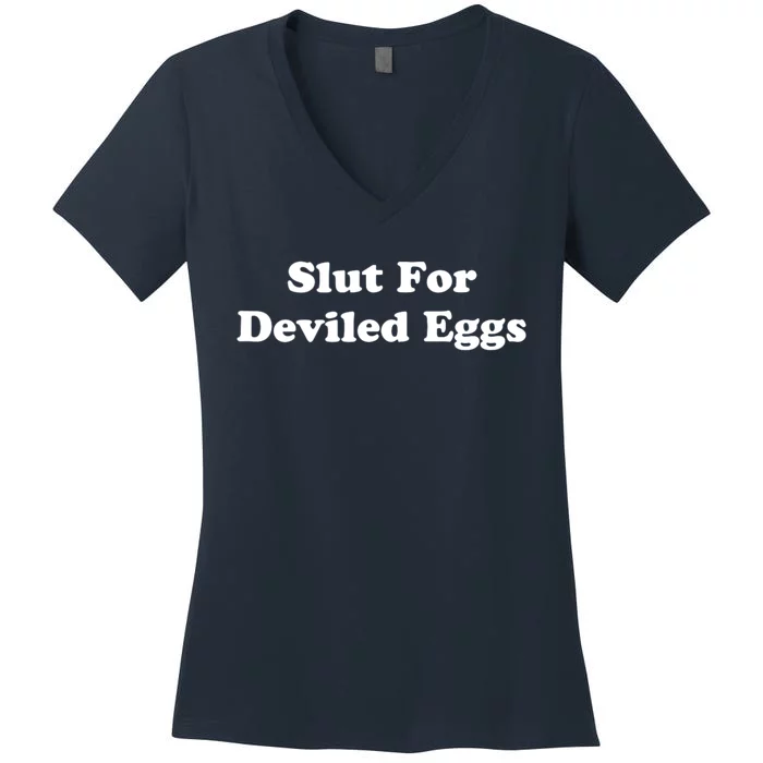 Slut For Deviled Eggs Funny Women's V-Neck T-Shirt