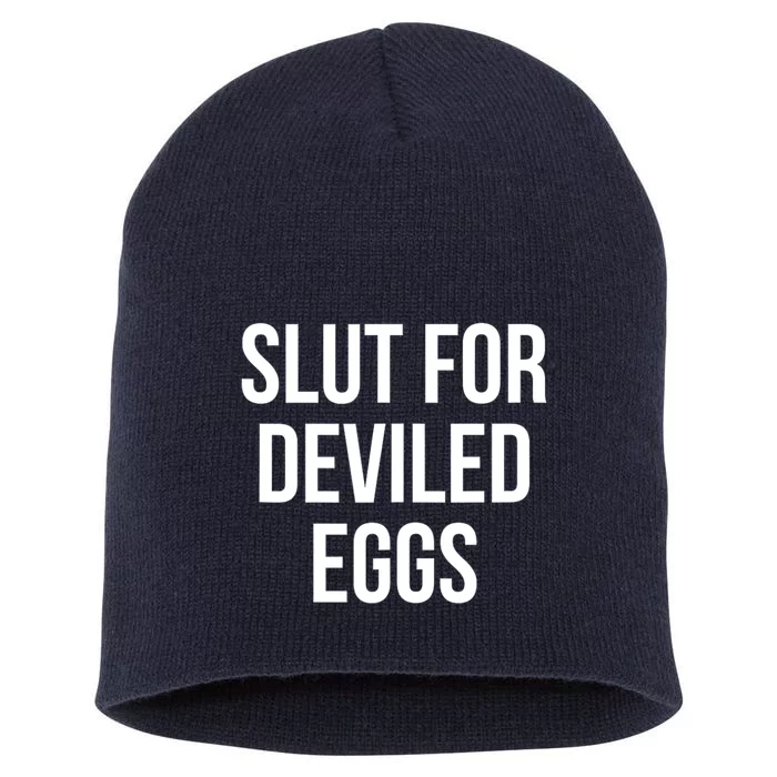 Slut For Deviled Eggs Funny Short Acrylic Beanie