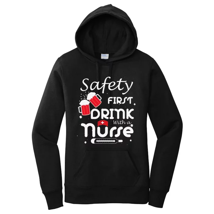 Safety First Drink With A Nurse Shamrock St Patrick Day Women's Pullover Hoodie