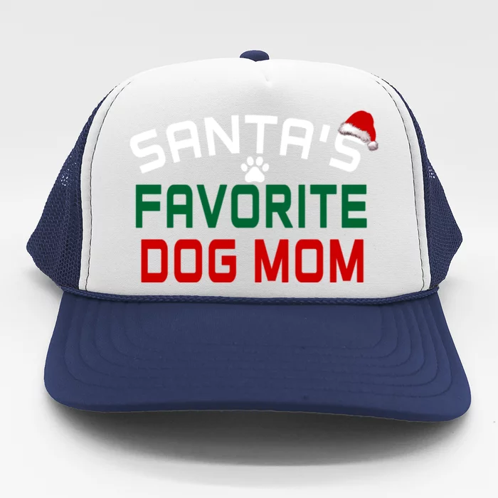 SantaS Favorite Dog Mom Christmas Funny Pets Gift Trucker Hat