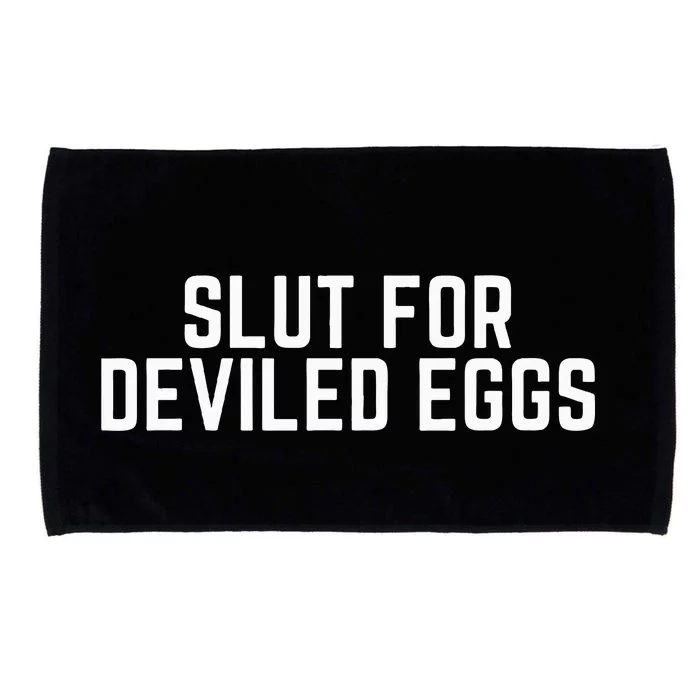 Slut For Deviled Eggs Funny Gag Gift christmas Microfiber Hand Towel