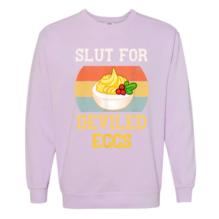 Slut For Deviled Eggs Garment-Dyed Sweatshirt